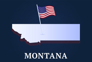 Montana state isometric map and usa national flag vector