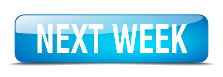 Next week blue square 3d realistic isolated web vector