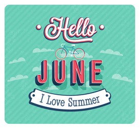 Hello june typographic design Royalty Free Vector Image