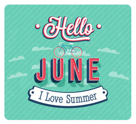 Hello june typographic design vector