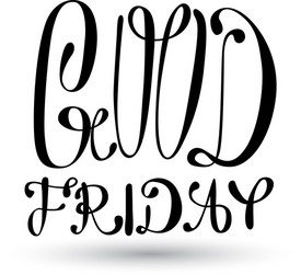 Good friday lettering sign hand-drawn typographic Vector Image