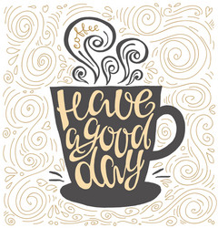 have a good day hand drawn letter poster vector