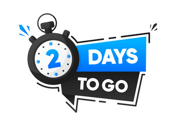 2 days to go countdown emblem with the number vector image