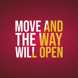 move and way will open motivation quote vector image