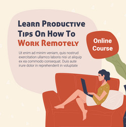 Learn productive tips on how to work remotely vector