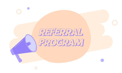 megaphone with referral program speech bubble vector image