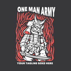 t shirt design one man army with samurai holding vector