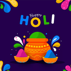 Happy holi text with mud pot and bowls full vector