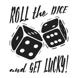 T-shirt print roll the dice and get lucky vector