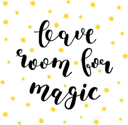 Leave room for magic brush lettering vector