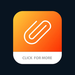 attachment attach clip add mobile app button vector image