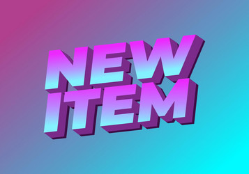 new item text effect in 3d style for print ad vector image