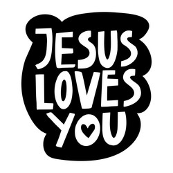 Handwritten inscription jesus loves you vector