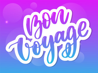 Hand drawn lettering bon voyage word hands vector