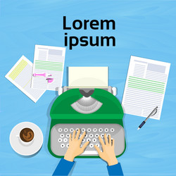 hands using typewriter top angle view of writer vector image