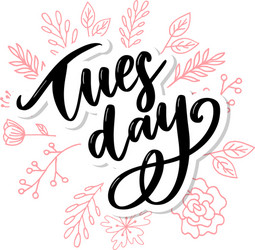 Hello tuesday words hand drawn ink lettering vector