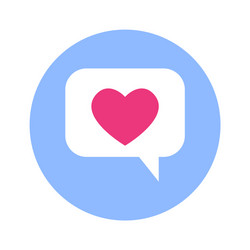 Chat bubble with heart icon on blue round vector