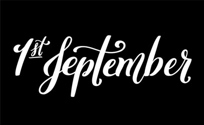 Handdrawn lettering 1 september design template vector