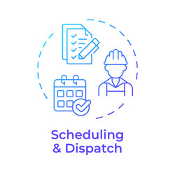 scheduling and dispatch blue gradient concept icon vector image