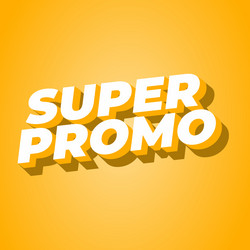 super promo text effect in square size with bold vector image