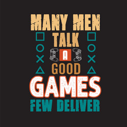 Gamer quotes and slogan good for tee many men vector