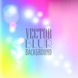 abstract blur bokeh bright color background vector image