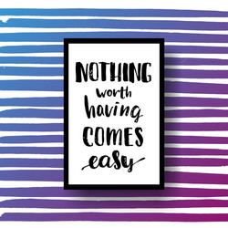 Nothing Worth Having Comes Easy Vector Images (19)