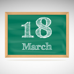 march 18 inscription in chalk on a blackboard vector