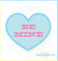 be mine valentines day candy abstract card vector