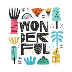 wonderful hand drawn lettering word and abstract Vector Image