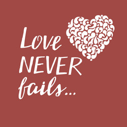 Hand lettering with bible verse love never fails vector