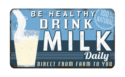 Drink milk daily vintage rusty metal sign vector