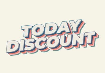 today discount text effect in 3d style vector image