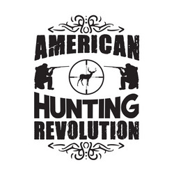 American Hunting Revolution Quote vector