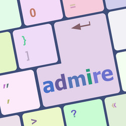 Admire word on computer keyboard keys vector