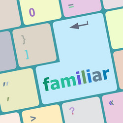 familiar button on computer pc keyboard key vector image