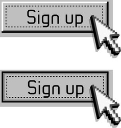 sign up button with a pointer in style old vector image