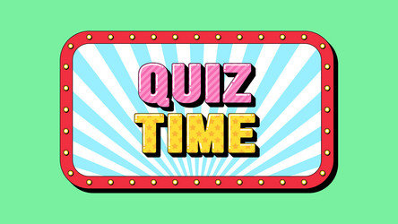 quiz time text online interrogation greeting vector image