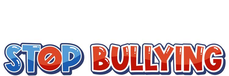 Stop bullying text for banner or poster design vector