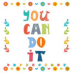 you can do it text with colorful design elements vector image
