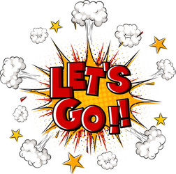 Comic Speech Bubble - Let's Go! Vector Image