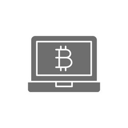 laptop display with bitcoin sign blockchain grey vector image