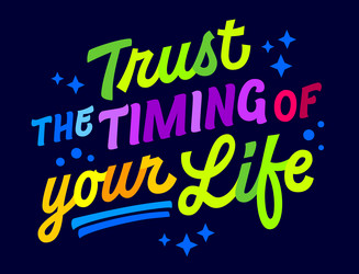 Trust the timing of your life script style vector