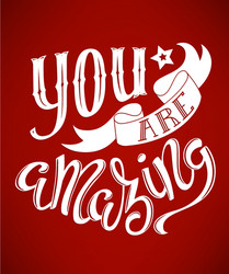 You are amazing vector