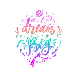 dream big inspirational lettering brush Vector Image