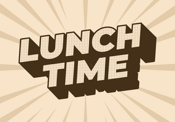 lunch time text effect in 3d style with good vector image