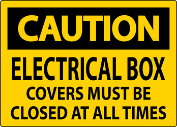 Warning sign electrical box covers must be closed Vector Image