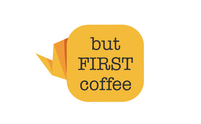 but first coffee hand drawn lettering quote vector