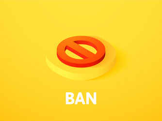 Ban isometric icon isolated on color background vector