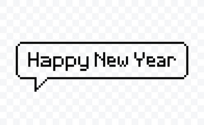 happy new year speech bubble pixel art style vector